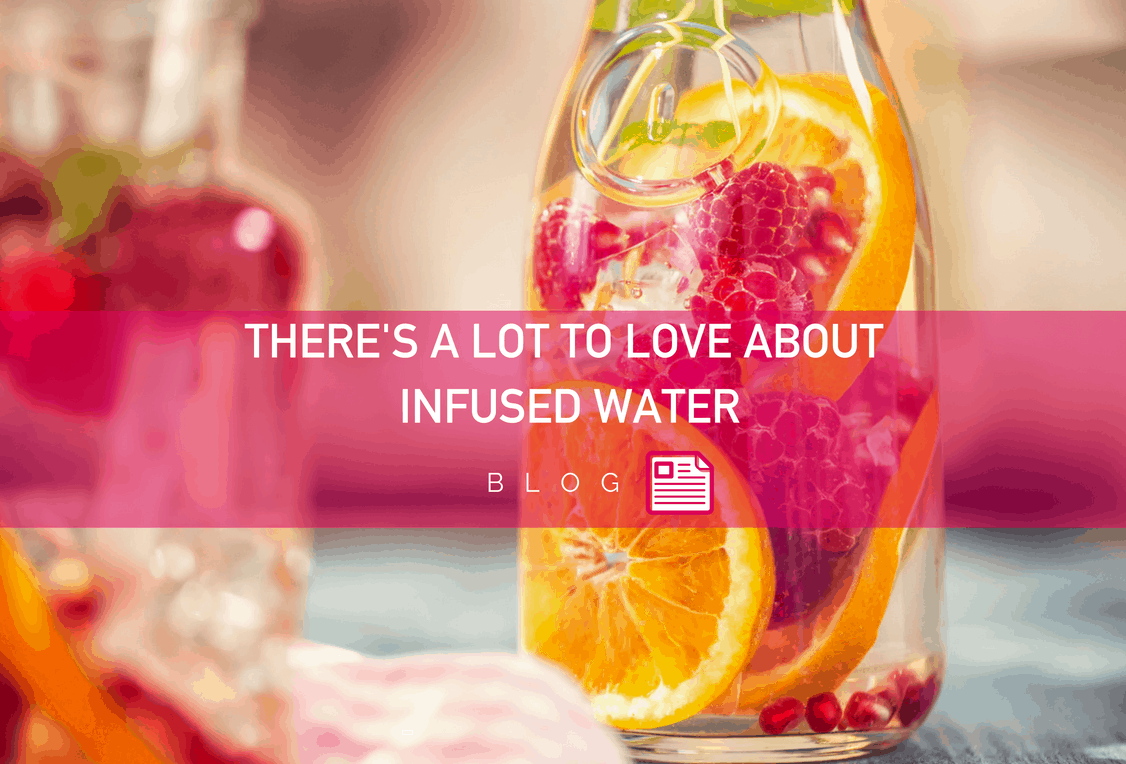 There's a Lot to Love About Infused Water