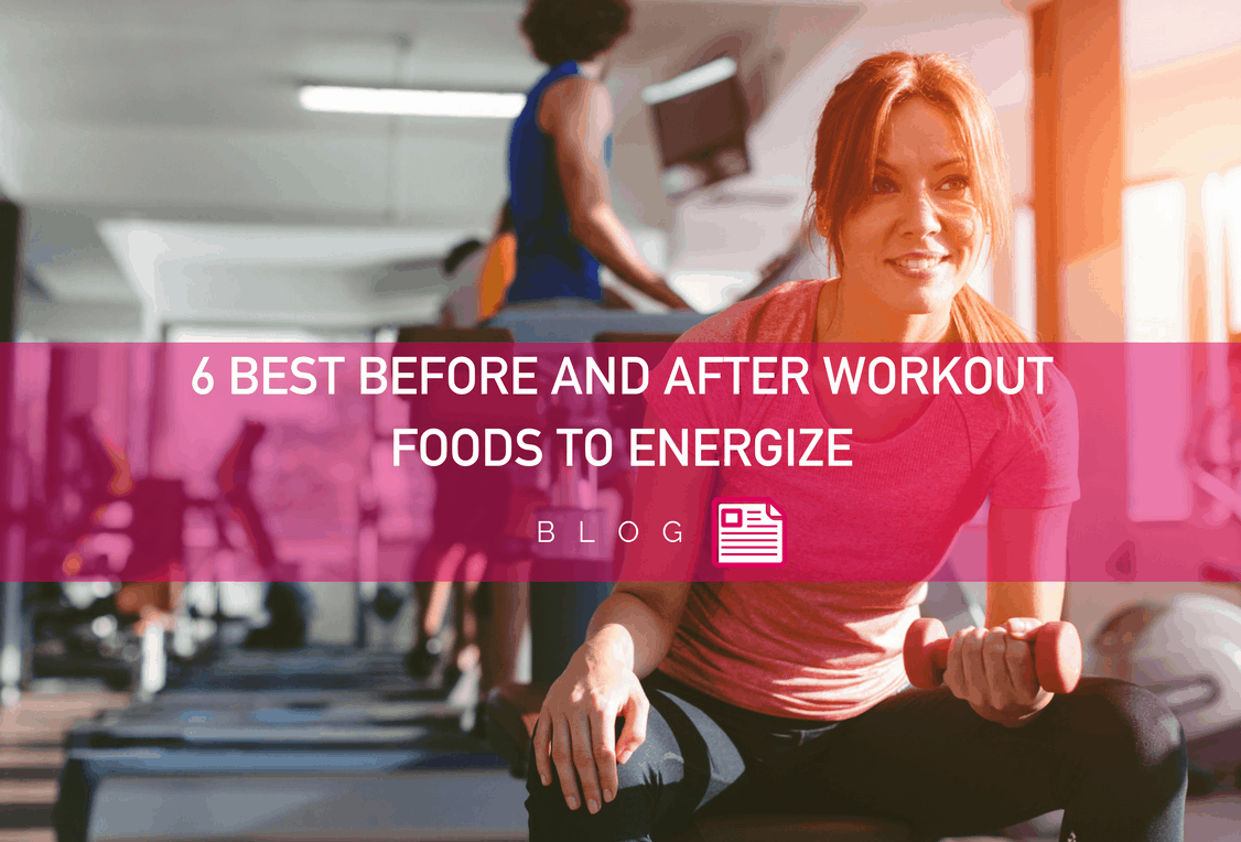 6 Best Before and After Workout Foods to Energize
