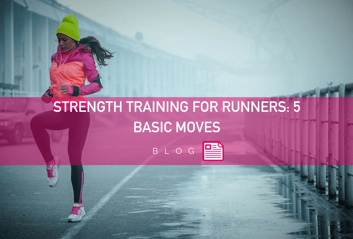 Strength Training For Runners: 5 Basic Moves
