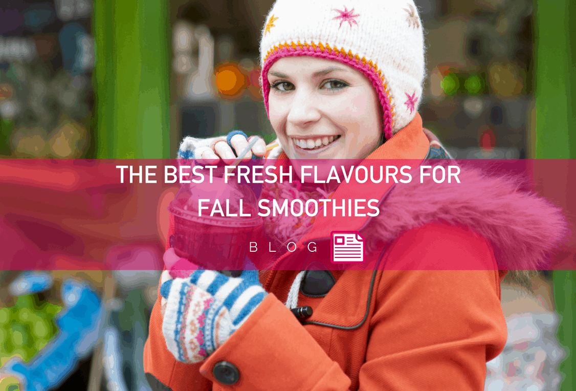 The Best Fresh Flavours For Fall Smoothies