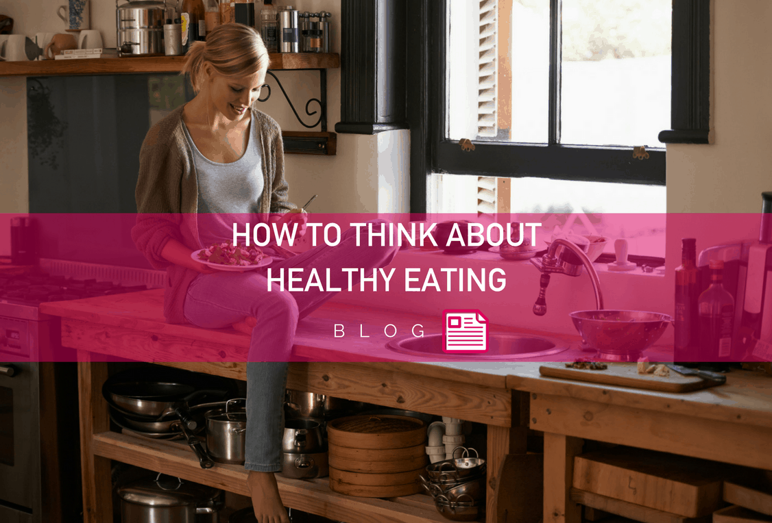 How to Think About Healthy Eating