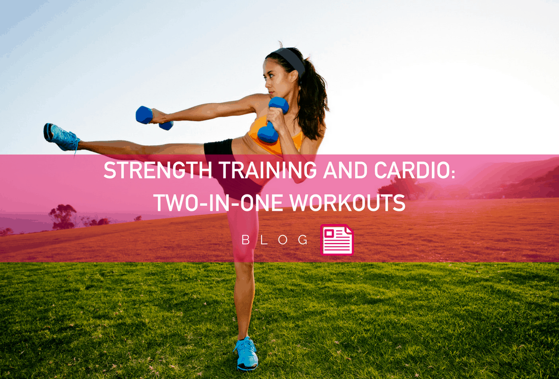 Strength Training and Cardio: Two-In-One Workouts